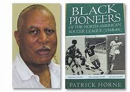 The image shows a man on the left and a book titled "Black Pioneers of the North American Soccer League (1968-84)" by Patrick Horne.